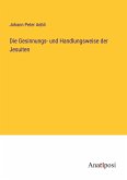 Die Gesinnungs- und Handlungsweise der Jesuiten