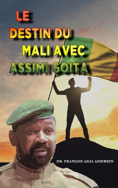 LE DESTIN DU MALI AVEC ASSIMI GOITA - Adja Assemien, François