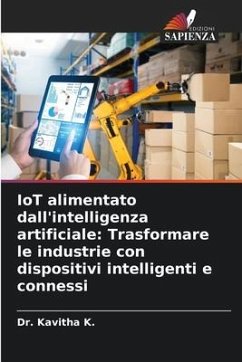 IoT alimentato dall'intelligenza artificiale: Trasformare le industrie con dispositivi intelligenti e connessi - K., Dr. Kavitha