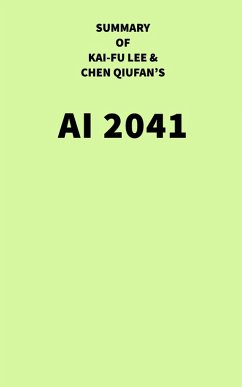 Summary of Kai-Fu Lee and Chen Qiufan's AI 2041 (eBook, ePUB) - IRB Media