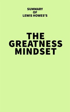 Summary of Lewis Howes's The Greatness Mindset (eBook, ePUB) - IRB Media