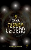 3 Days to save a Legend (eBook, ePUB)