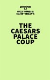 Summary of Max Frumes & Sujeet Indap's The Caesars Palace Coup (eBook, ePUB)