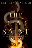 The Dead Saint (Blood and Rubies, #1) (eBook, ePUB)