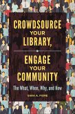 Crowdsource Your Library, Engage Your Community (eBook, ePUB) Crowdsource Your Library, Engage Your Community (eBook, ePUB)