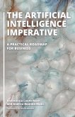 The Artificial Intelligence Imperative (eBook, ePUB) The Artificial Intelligence Imperative (eBook, ePUB)