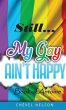 Still My Gay Ain't Happy (eBook, ePUB) - Bild 1