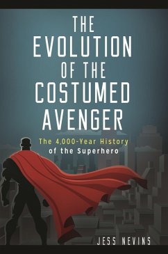 Cover The Evolution of the Costumed Avenger (eBook, ePUB)