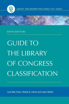 Guide to the Library of Congress Classification (eBook, ePUB) - Chan, Lois Mai; Intner, Sheila S.; Weihs, Jean