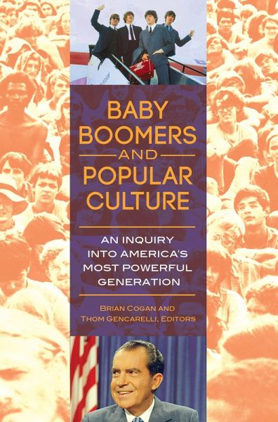 Baby Boomers and Popular Culture (eBook, ePUB) Baby Boomers and Popular Culture (eBook, ePUB)