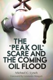 The "Peak Oil" Scare and the Coming Oil Flood (eBook, ePUB)