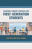 Academic Library Services for First-Generation Students (eBook, ePUB) Academic Library Services for First-Generation Students (eBook, ePUB)