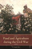 Food and Agriculture during the Civil War (eBook, ePUB) Food and Agriculture during the Civil War (eBook, ePUB)