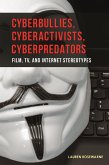 Cyberbullies, Cyberactivists, Cyberpredators (eBook, ePUB)