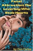 Fatal Attraction: The Loverboy Who Stole Hearts (eBook, ePUB)