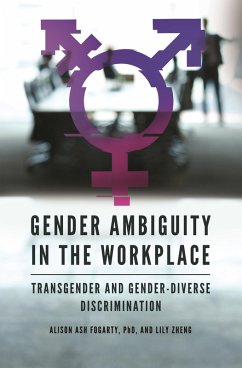 Gender Ambiguity in the Workplace (eBook, ePUB) - Ph. D., Alison Ash Fogarty; Zheng, Lily