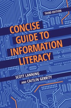 Concise Guide to Information Literacy (eBook, ePUB) - Lanning, Scott; Gerrity, Caitlin