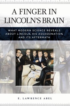 A Finger in Lincoln's Brain (eBook, ePUB) - Abel, E. Lawrence