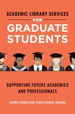 Academic Library Services for Graduate Students (eBook, ePUB)