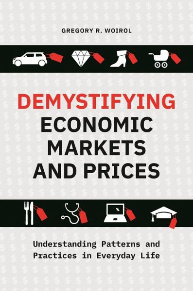 Demystifying Economic Markets and Prices (eBook, ePUB) Demystifying Economic Markets and Prices (eBook, ePUB)