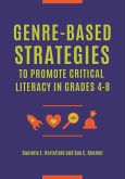 Genre-Based Strategies to Promote Critical Literacy in Grades 4-8 (eBook, ePUB)