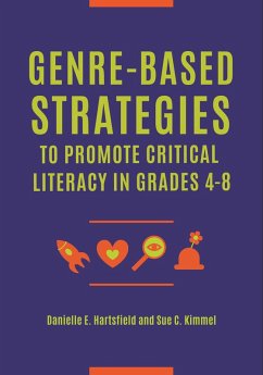 Genre-Based Strategies to Promote Critical Literacy in Grades 4-8 (eBook, ePUB) - Sachdeva, Danielle E.; Kimmel, Sue C.