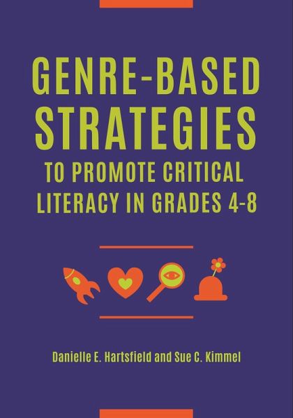 Genre-Based Strategies to Promote Critical Literacy in Grades 4-8 (eBook, ePUB)