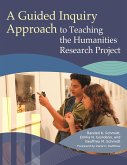 A Guided Inquiry Approach to Teaching the Humanities Research Project (eBook, ePUB)