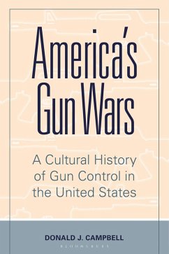 America's Gun Wars (eBook, ePUB) - Campbell, Donald J.