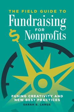 The Field Guide to Fundraising for Nonprofits (eBook, ePUB) - Lange, Sarah B.