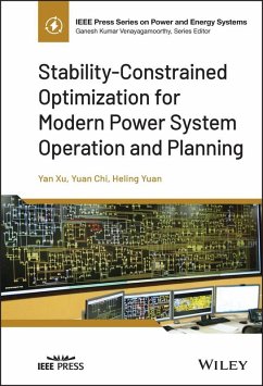 Stability-Constrained Optimization for Modern Power System Operation and Planning (eBook, PDF) - Xu, Yan; Chi, Yuan; Yuan, Heling