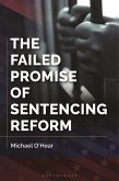 The Failed Promise of Sentencing Reform (eBook, ePUB)