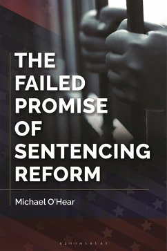 The Failed Promise of Sentencing Reform (eBook, ePUB) - O'Hear, Michael