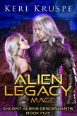 Alien Legacy: The Mage (Ancient Aliens Descendants, #5) (eBook, ePUB)