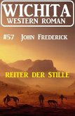 Reiter der Stille: Wichita Western Roman 57 (eBook, ePUB)