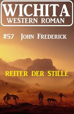 Reiter der Stille: Wichita Western Roman 57 (eBook, ePUB) - Frederick, John
