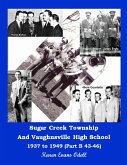 Sugar Creek Township and Vaughnsville High School 1937 to 1949 (Part A 37-42) (eBook, ePUB)