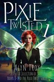 Pixie Twisted 1: A Collection of Books 1-3 of the Pixie Twist Series (Pixie Twist Collections, #1) (eBook, ePUB)