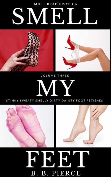 Smell My Feet Volume Three (eBook, ePUB)