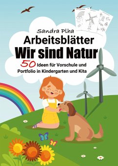 KitaFix-Kreativ: Arbeitsblätter Wir sind Natur (50 Ideen für Vorschule und Portfolio in Kindergarten und Kita) - Plha, Sandra