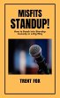 Misfits Standup! How to Break into... - Bild 1