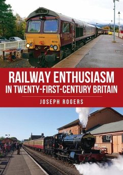 Railway Enthusiasm in Twenty-First Century Britain - Rogers, Joseph