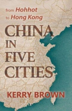 China in Five Cities - Brown, Kerry China in Five Cities - Brown, Kerry