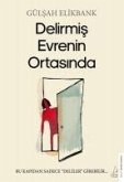 Delirmis Evrenin Ortasinda