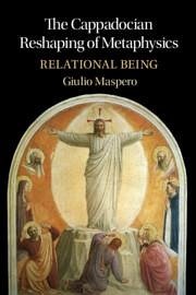 The Cappadocian Reshaping of Metaphysics - Maspero, Giulio (Pontifical Institute of the Holy Cross, Rome)