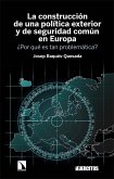 La construcción de una política exterior y de seguridad común en Europa : ¿por qué es tan problemática? La construcción de una política exterior y de seguridad común en Europa : ¿por qué es tan problemática?