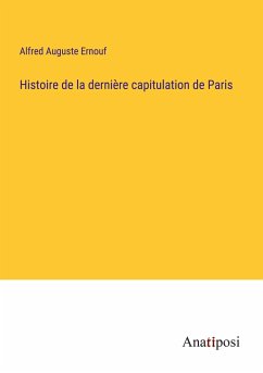 Histoire de la dernière capitulation de Paris - Ernouf, Alfred Auguste