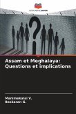 Assam et Meghalaya: Questions et implications
