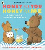 Honey for You, Honey for Me: A First Book of Nursery Rhymes Honey for You, Honey for Me: A First Book of Nursery Rhymes