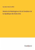 Histoire de Washington et de la fondation de la république des États-Unis